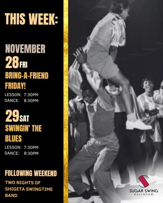 ✨Upcoming Social Dances

We have two swingin' socials lined up for you this weekend, and everyone’s invited! No need to bring a partner, just bring your awesome self.

Friday is all about Bring-a-Friend Friday! Grab a buddy and you'll both score 40% off your admission. We kick things off with a quick lesson at 7:30 PM, then hit the floor for some social dancing at 8:30 PM.

On Saturday, we're getting into the groove with Swingin’ the Blues, featuring both Lindy Hop and Slow Drags. The tunes will be perfect for both styles. We'll start with a drop-in lesson at 7:30 PM, and then let loose at 8:30 PM.

Looking ahead to next weekend, we've got a double feature of the Shigeta Swingtime Band. It's gonna be epic with live music and a packed dance floor.

Hope you all have an awesome week, and can't wait to see you bust a move on the dance floor! 🕺💃