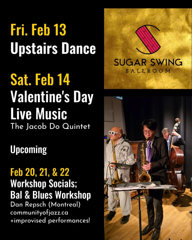 Dis weekend be cookin'! Both socials will be upstairs, with the Jacob Do Quintet playing on Sat Night. Next weekend Dan Repsch from Montreal is here to teach a Bal & Blues workshop, go sign up at communityofjazz.ca. He will also be deejaying at our socials too. Don't miss out!