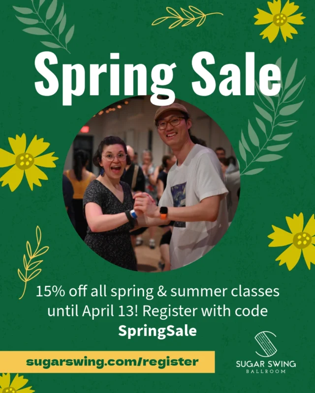Dance into spring savings!

Swing into fun with 15% off all spring & summer classes! Offer ends April 13. Register now with code SpringSale and get the rhythm moving you!

Classes start mid to late May. Check the schedule at sugarswing.com!