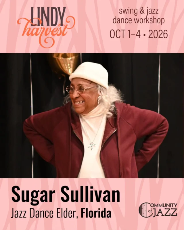 Harvest Moon Ball champion and legend of jazz & Lindy Hop, Sugar Sullivan, will be joining us for Lindy Harvest! Registration opens July 31st with a 4-day long weekend flash sale!
